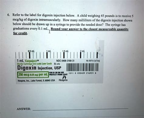 Solved Refer To The Label For Digoxin Injection Below A Child