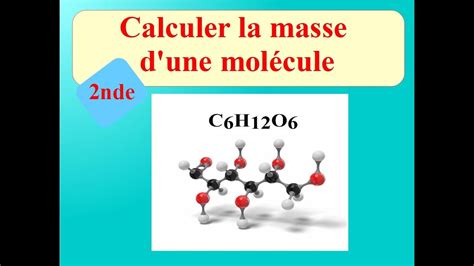 Calculer La Masse D Une Molecule Exemples Chimie Seconde Youtube