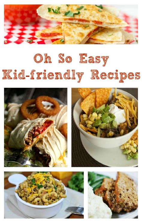 Oh So Easy Kid Friendly Recipes