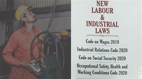 Consolidation Of Labour Laws In India Introducing The 4 New Labour