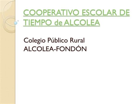 Cooperativa Escolar De Tiempo De Alcolea Ppt Descarga Gratuita