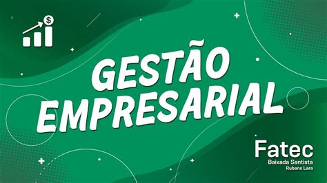 Curso de Gestão Empresarial Fatec Rubens Lara YouTube