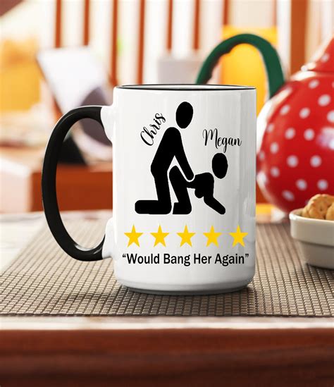 Sex Mug Mature T Mug Personalized 5 Star Would Bang Her Again Sex Coffee Mug Coffee Mug T