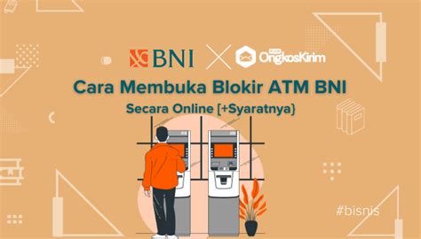 Cara Membuka Blokir ATM BNI Secara Online Tanpa Ke Bank Syaratnya