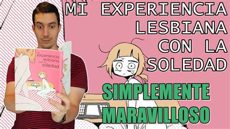 Mi Experiencia Lesbiana Con La Soledad Manga Youtube