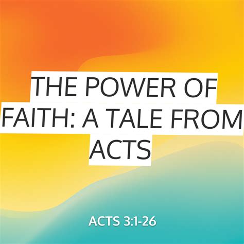 The Power Of Faith A Tale From Acts Sermon By Sermoncentral Acts 31