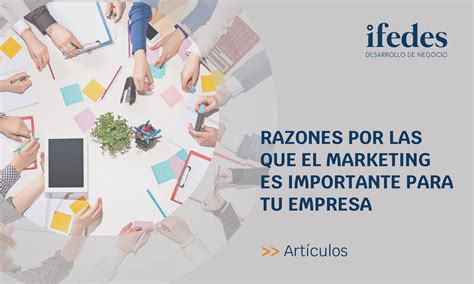 Razones Por Las Que El Marketing Es Importante Para Tu Empresa