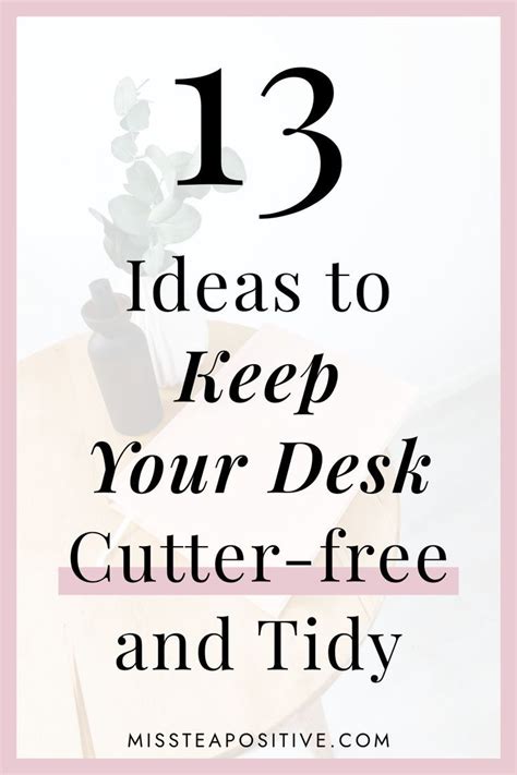 How To Organize A Desk For Maximum Productivity Miss Tea Positive Small Desk Organization