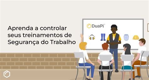 Como controlar os treinamentos de Segurança do Trabalho DuaPi Epi