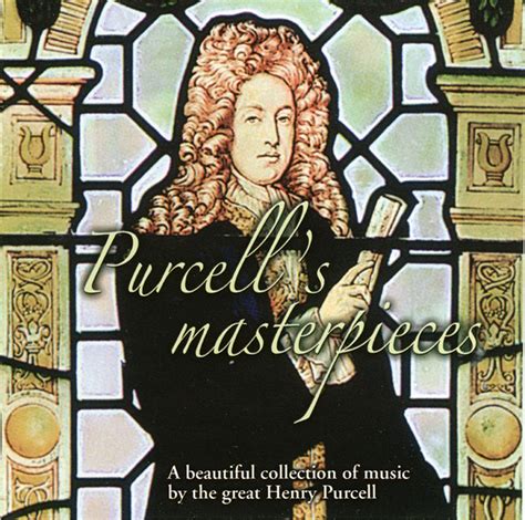 Henry Purcell – Purcell’s Masterpieces (A Beautiful Collection Of Music ...