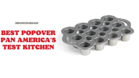 Top 9 The Best Popover Pan America S Test Kitchen 2023 Oh Snap Cupcakes