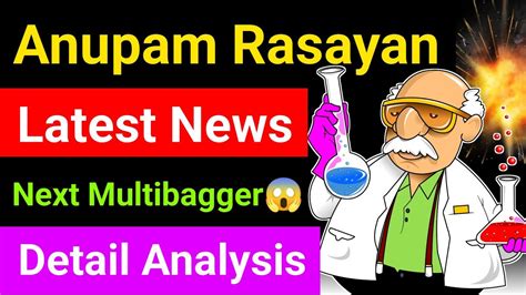 Anupam Rasayan Latest News Today Anupam Rasayan Share Latest News