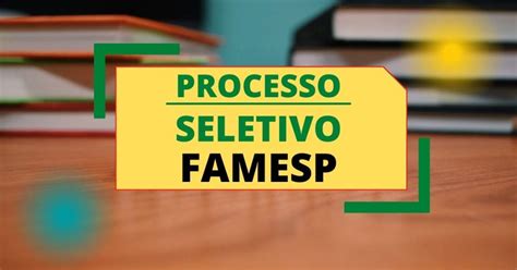 Famesp Anuncia Diversos Editais De Processo Seletivo