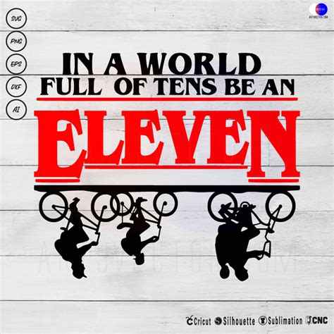 In A World Full Of Tens Be An Eleven Stranger Things Svg Png Eps Dxf Ai