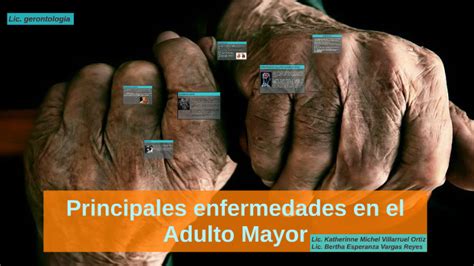 Principales Enfermedades En El Adulto Mayor By Katherinne Michel On Prezi