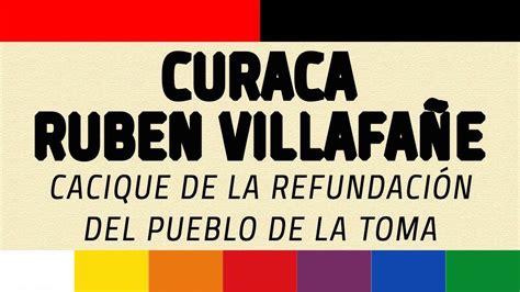 Curaca Ruben Villafa E Cacique De La Refundacion Del Pueblo De La Toma