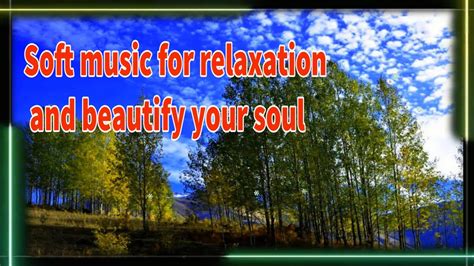 Relaxing Instrumental Music Soft Music For Relaxation And Beautify