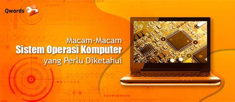 Macam Macam Sistem Operasi Komputer Mana Yang Terbaik