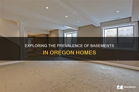 Exploring The Prevalence Of Basements In Oregon Homes Shunshelter