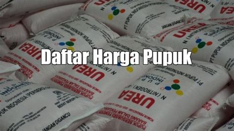 Daftar Harga Pupuk Subsidi Dan Non Subsidi Terbaru September 2024