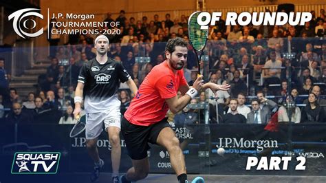 Squash J P Morgan Tournament Of Champions Men S Qf Roundup Pt