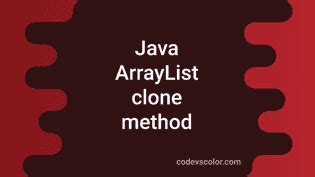 Java Arraylist Clone Method Explanation With Example Codevscolor