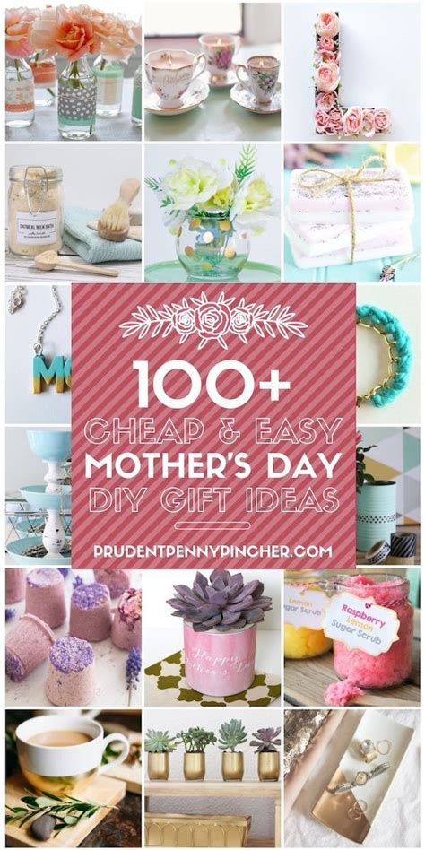 100 Cheap Easy DIY Mother S Day Gifts Cheap Day DIY Easy Gifts