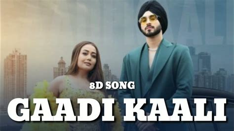 Gaadi Kaali Neha Kakaar And Rohanpreet Singh Punjabi Song 8d