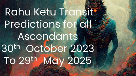 Rahu Ketu Transit Predictions For All Ascendants Youtube