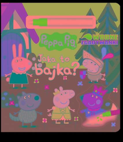 Peppa Pig Wodne Zgadywanki Jaka To Bajka Opracowanie Zbiorowe