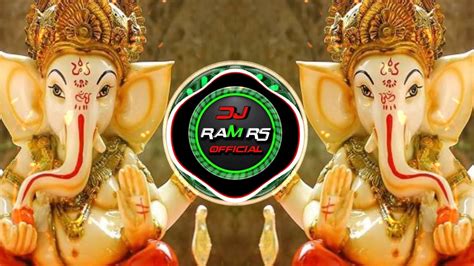 Deva Shree Ganesha Dj Remix Song Dj Tapori Mix Dj Ram Rs Official Youtube