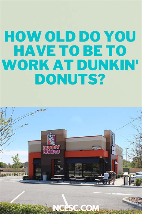 How Old Do You Have To Be To Work At Dunkin Donuts Discovering