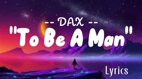 Dax To Be A Man Lyrics Youtube