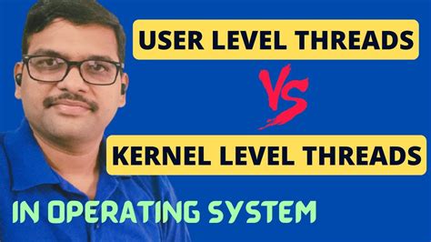 User Level Vs Kernel Level Thread In Operating System User Level