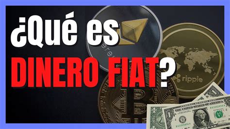 Qu Es El Dinero Fiat O Fiduciario Diccionario Criptomonedas