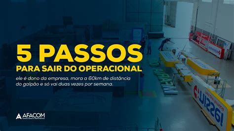 Os 5 passos para sair do operacional na sua empresa de Comunicação