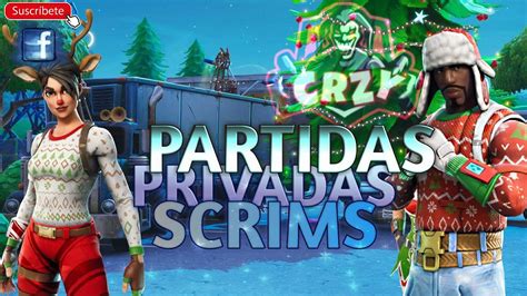 PARTIDAS PRIVADAS FORTNITE JUGANDO CON SUBS OUTFITS Y SCRIMS EN