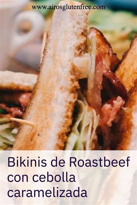 Bikinis De Roastbeef Con Cebolla Caramelizada Airos Recipe Ethnic