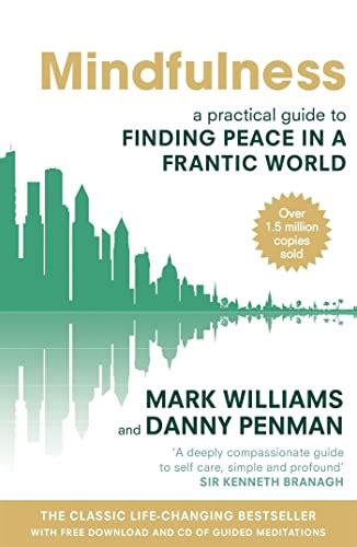 Mindfulness A Practical Guide To Finding Peace In A Frantic World