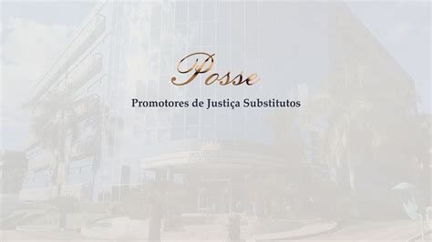 Sess O Solene De Posse Dos Novos Promotores De Justi A Substitutos