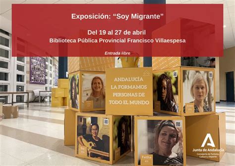 Exposición Soy Migrante” Agenda Cultural De Andalucía