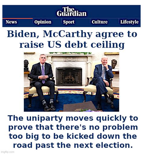 Biden Mccarthy Agree To Raise Us Debt Ceiling Imgflip