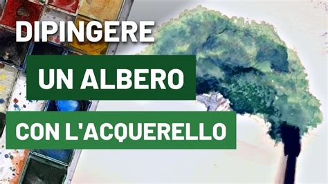 Dipingere Un Albero Con L Acquerello Acquerello Per Principianti