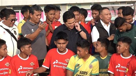 Erick Thohir Pantau Seleksi Timnas Indonesia U 17 Di Palembang Ini