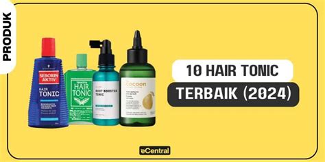 Hair Tonic Terbaik 10 Pilihan Untuk Rambut Jadi Kuat And Lebat