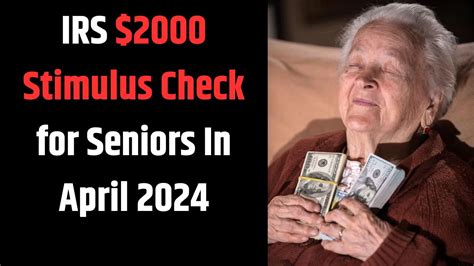 IRS 2000 Stimulus Check For Seniors In April 2024 Check Eligibility