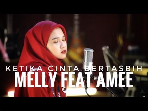 Ketika Cinta Bertasbih Melly Feat Amee Cover By Maulin Youtube