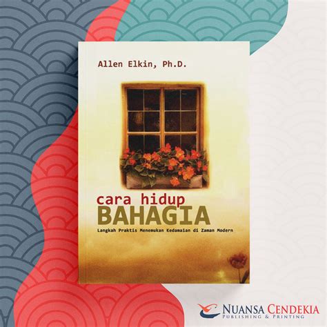 Cara Hidup Bahagia Langkah Praktis Menemukan Kedamaian Hidup Di Zaman