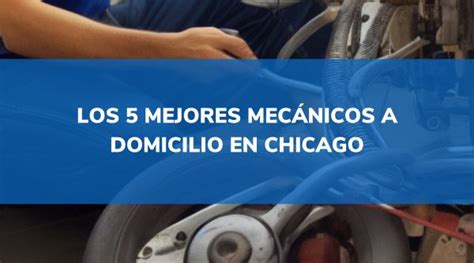 Los 5 Mejores Mecánicos A Domicilio En Chicago Il【2024】