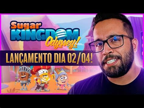 Sugar Kingdom Lançamento dia 02 04 YouTube